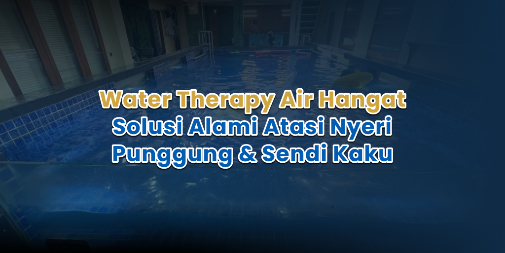water therapy air hangat solusi alami atasi nyeri punggung & sendi kaku